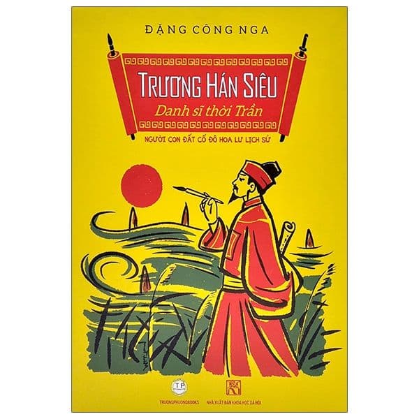Trương Hán Siêu Danh Sĩ thời Trần Người con đất cố đô Hoa Lư lịch sử - Phương Hà