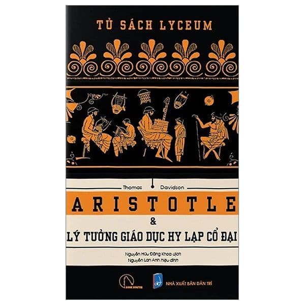 Aristotle Và Lý Tưởng Giáo Dục Hy Lạp Cổ Đại - Thomas Davidson
