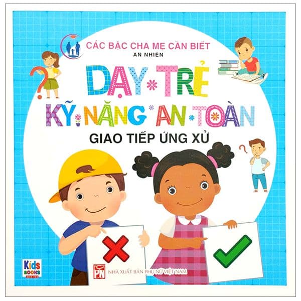 Dạy Trẻ Kỹ Năng An Toàn - Giao Tiếp Ứng Xử - An Vi