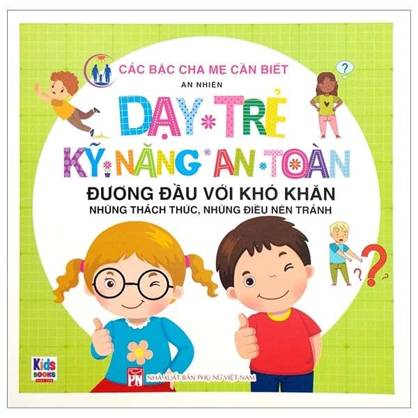 Dạy Trẻ Kỹ Năng An Toàn - Đương Đầu Với Khó Khăn - An Vi