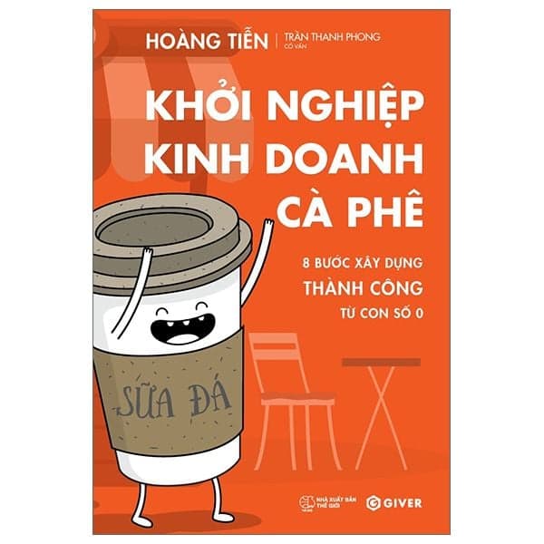 Khởi Nghiệp Kinh Doanh Cà Phê - 8 Bước Xây Dựng Thành Công Từ Con Số 0 - Giver books