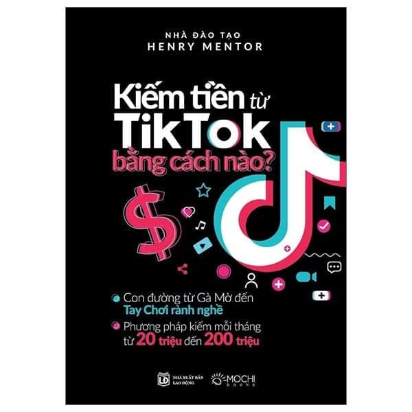 Kiếm Tiền Từ Tiktok Bằng Cách Nào? - Henry Mentor