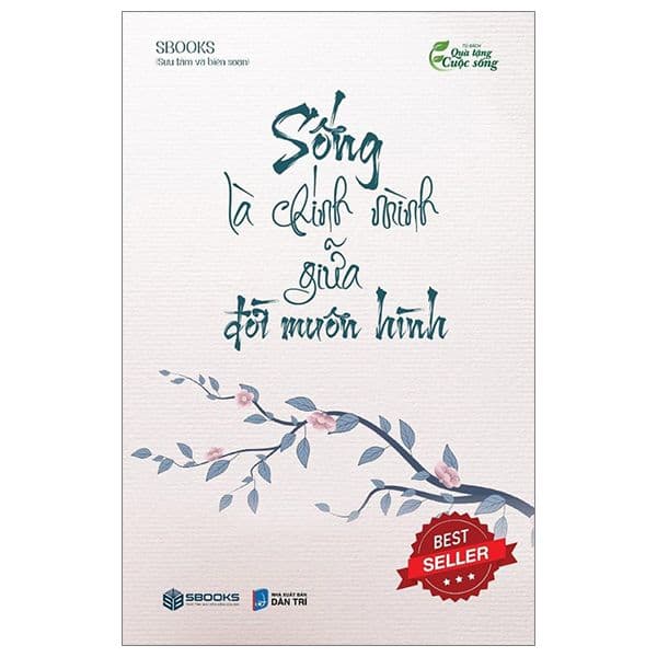 Sống Là Chính Mình Giữa Đời Muôn Hình - SBOOKS