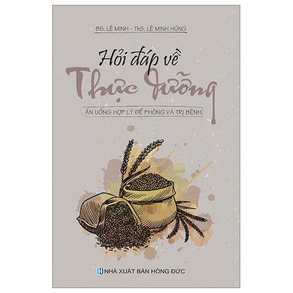 Hỏi Đáp Về Thực Dưỡng - Ăn Uống Hợp Lý Để Phòng Và Điều Trị Bệnh - An Vi