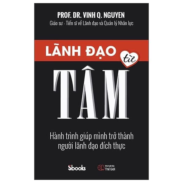 Lãnh Đạo Từ Tâm - Nguyễn Quang Vịnh