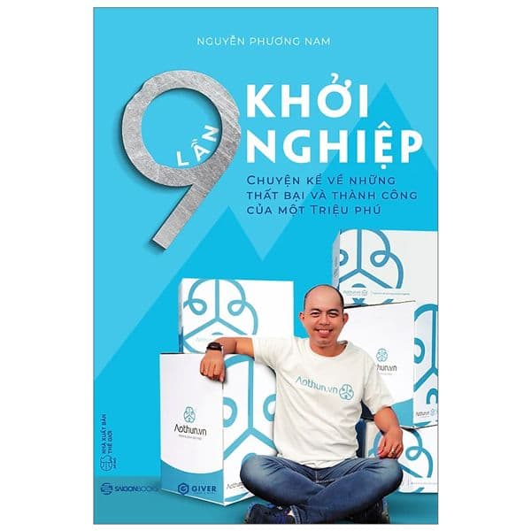 9 Lần Khởi Nghiệp - Chuyện Kể Về Những Thất Bại Và Thành Công Của Một Triệu Phú - Giver books
