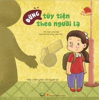 Đừng Tuỳ Tiện Theo Người Lạ - Phúc Minh