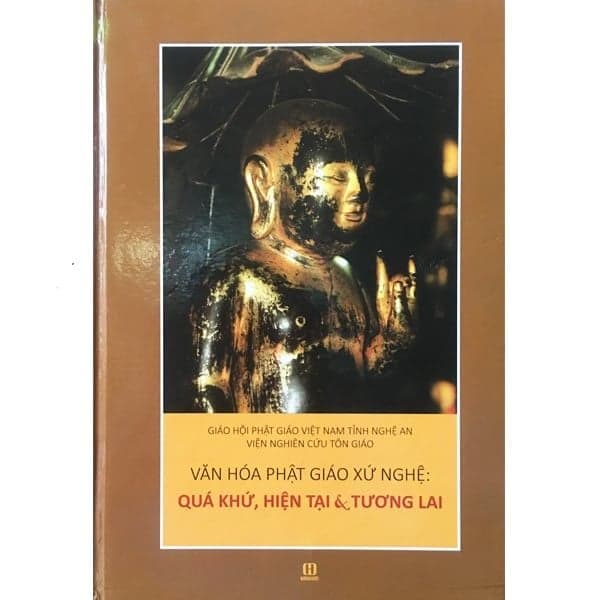 Văn Hóa Phật Giáo Xứ Nghệ: Quá Khứ, Hiện Tại Và Tương Lai