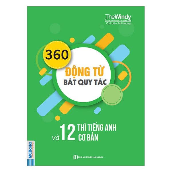 360 động từ bất quy tắc và 12 thì cơ bản trong tiếng Anh (khổ nhỏ ) - The Windy