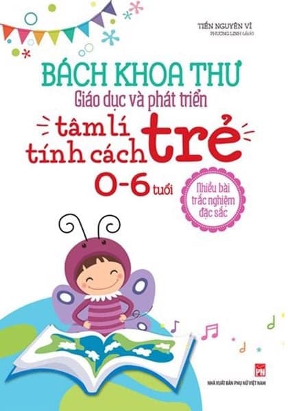 Bách Khoa Thư Giáo Dục Và Phát Triển Tâm Lí - Tính Cách Trẻ (0-6 Tuổi)