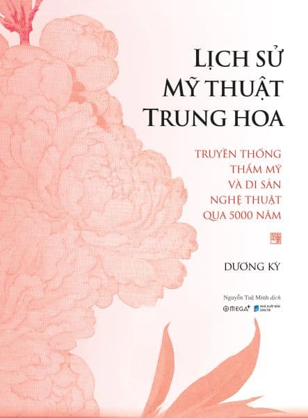 Lịch Sử Mỹ Thuật Trung Hoa - Truyền Thống Thẩm Mỹ Và Di Sản Nghệ Thuật Qua 5000 Năm - Di Di