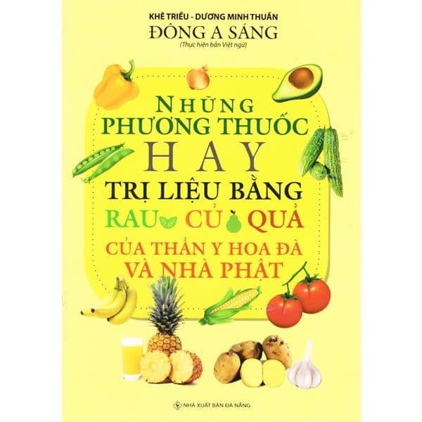 Những Phương Thuốc Hay Trị Liệu Bằng Rau Củ Quả Của Thần Y Hoa Đà Và Nhà Phật