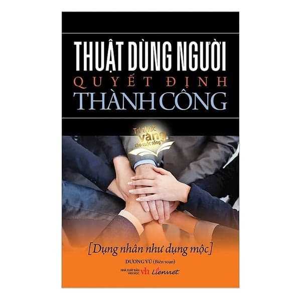 Thuật Dùng Người Quyết Định Thành Công - Việt Dung