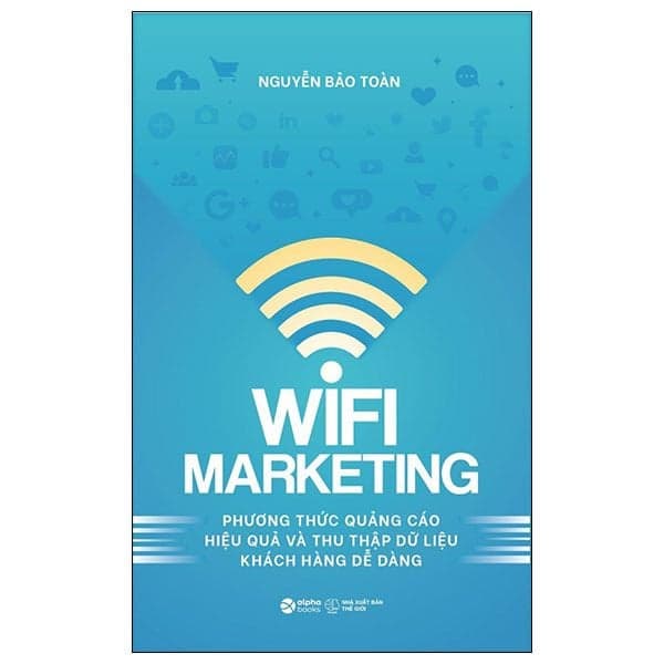Wifi Marketing - Phương Thức Quảng Cáo Hiệu Quả Và Thu Thập Dữ Liệu Khách Hàng Dễ Dàng - Thu Hà