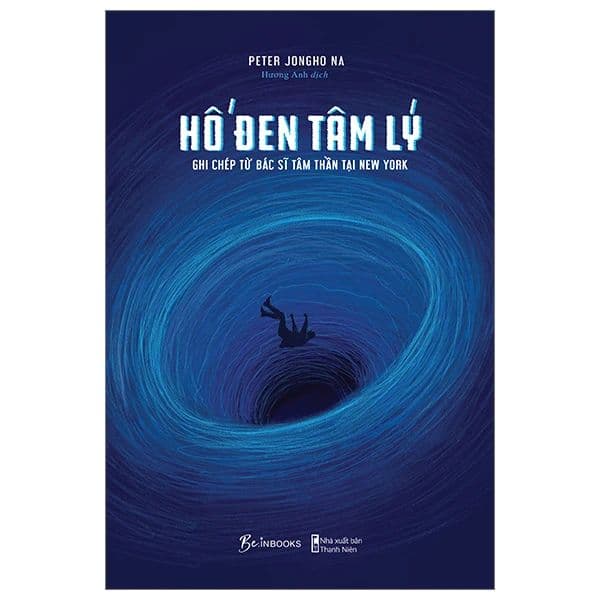 Hố Đen Tâm Lý - Ghi Chép Từ Bác Sĩ Tâm Thần Tại NewYork