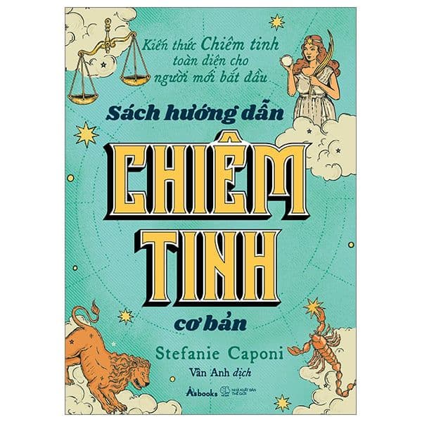 Sách Hướng Dẫn Chiêm Tinh Cơ Bản-Kiến Thức Chiêm Tinh Toàn Diện Cho Người Mới Bắt Đầu