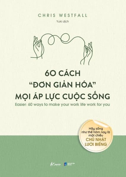 60 Cách “đơn Giản Hóa” Mọi Áp Lực Cuộc Sống - Chris Westfall