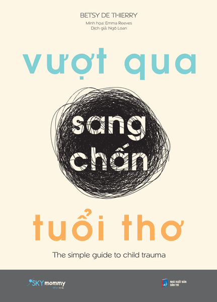 Vượt Qua Sang Chấn Tuổi Thơ - Đan Thơ