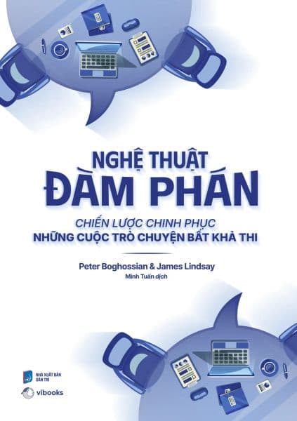 Nghệ Thuật Đàm Phán - Chiến Lược Chinh Phục Những Cuộc Trò Chuyện Bất Khả Thi - Peter Boghossian