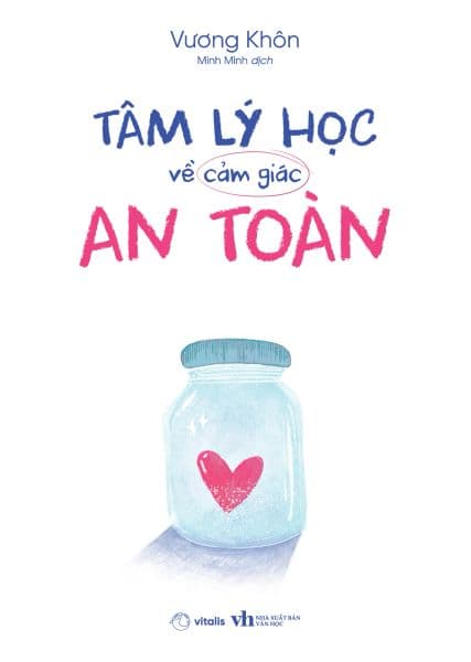 Tâm Lý Học Về Cảm Giác An Toàn - Lý Gia