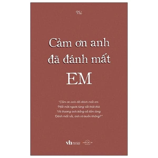 Cảm Ơn Anh Đã Đánh Mất Em - Việt An