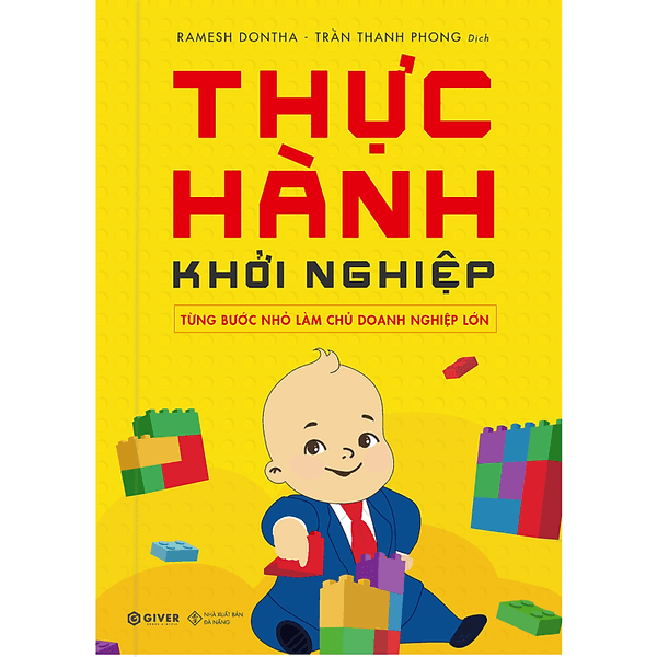 Thực Hành Khởi Nghiệp - Từng Bước Nhỏ Làm Chủ Doanh Nghiệp Lớn - Giver books