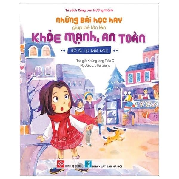 Những Bài Học Hay Giúp Bé Lớn Lên Khỏe Mạnh, An Toàn - Bố Đi Lạc Mất Rồi! - Di Di