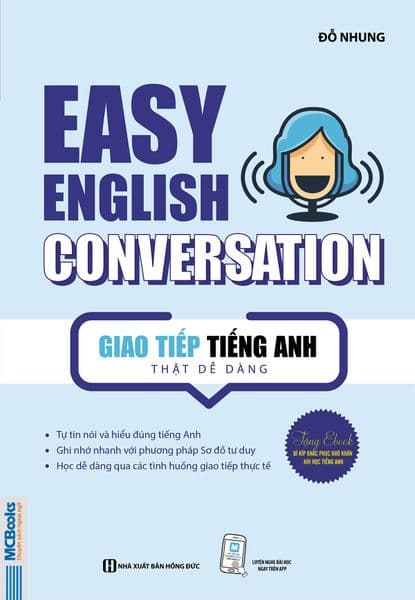Easy English Conversation - Giao tiếp tiếng Anh thật dễ dàng (tb 2020) - Đỗ Nhung