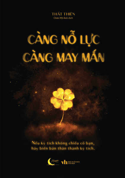 Càng Nỗ Lực Càng May Mắn - Thất Thiên