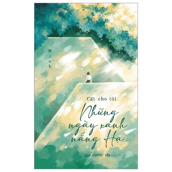 Cất Cho Tôi Những Ngày Xanh Nắng Hạ - Hạ