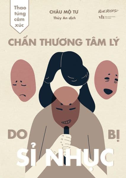 Thao Túng Cảm Xúc: Chấn Thương Tâm Lý Do Bị Sỉ Nhục - Lý Nam