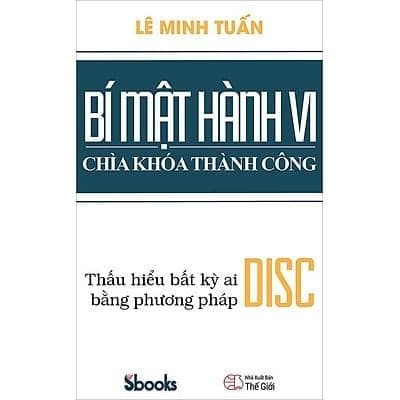 Bí Mật Hành Vi Chìa Khóa Thành Công - Lê Minh Tuấn