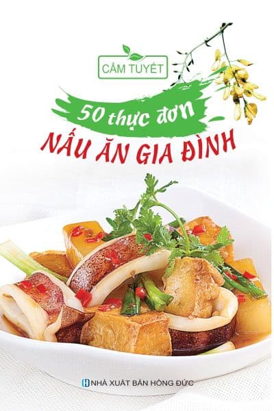 50 THỰC ĐƠN NẤU ĂN GIA ĐÌNH - An