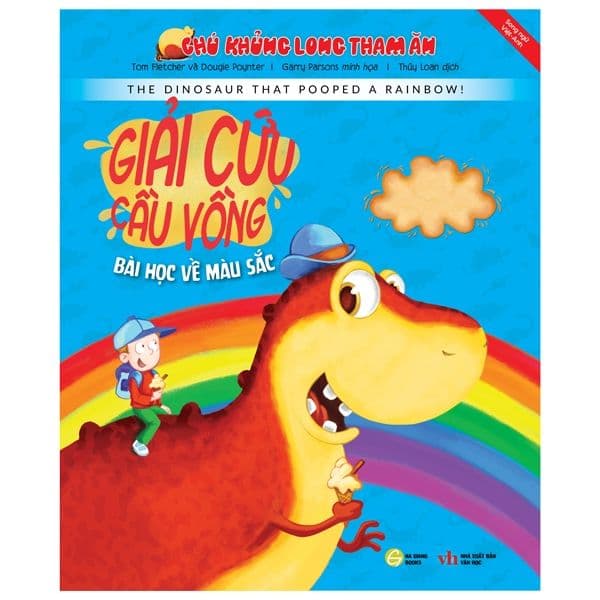Chú Khủng Long Tham Ăn: Giải Cứu Cầu Vồng – Bài Học Về Màu Sắc (Song Ngữ) - An