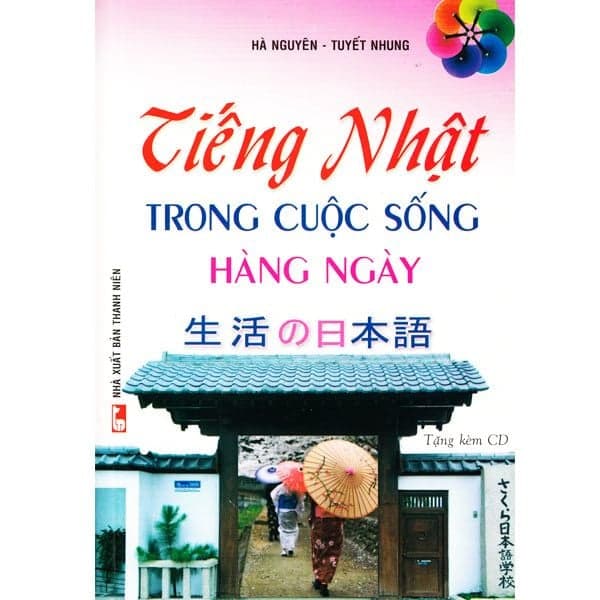 Tiếng Nhật Trong Cuộc Sống Hàng Ngày (Kèm CD)