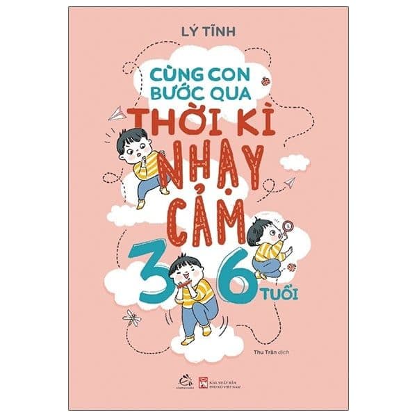 Cùng Con Bước Qua Thời Kì Nhạy Cảm 3-6 Tuổi
