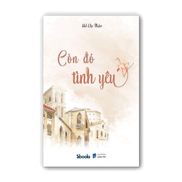 Còn Đó Tình Yêu - Hồ Dạ Thảo