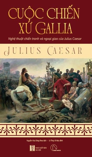 Cuộc Chiến Xứ Gallia - Nghệ Thuật Chiến Tranh Và Ngoại Giao Của Julius Caesar - Chì