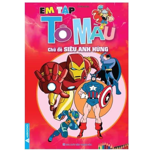 Em Tập Tô Màu - Chủ Đề Siêu Anh Hùng - Hú