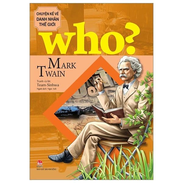 Who? Chuyện Kể Về Danh Nhân Thế Giới - Mark Twain - Kim Dân