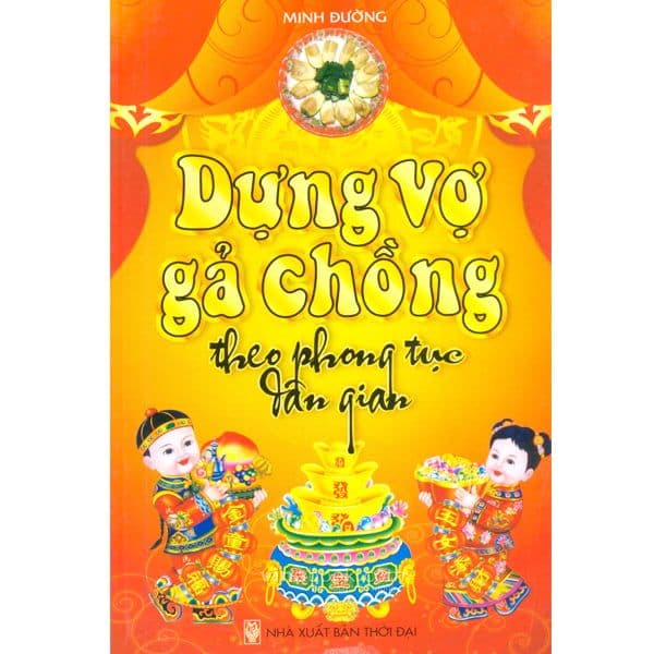 Dựng Vợ Gả Chồng Theo Phong Tục Dân Gian