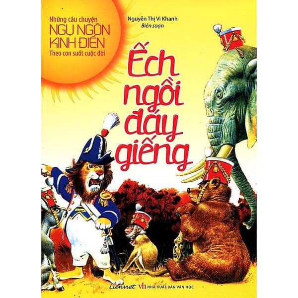 Những Câu Chuyện Ngụ Ngôn Kinh Điển Theo Bé Suốt Cuộc Đời - Ếch Ngồi Đáy Giếng - Chuyện