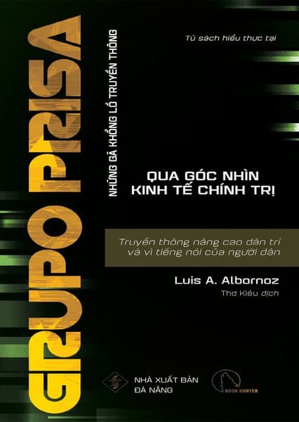 Grupo Prisa - Truyền Thông Nâng Cao Dân Trí Và Vì Tiếng Nói Của Người Dân - Luis A. Albornoz
