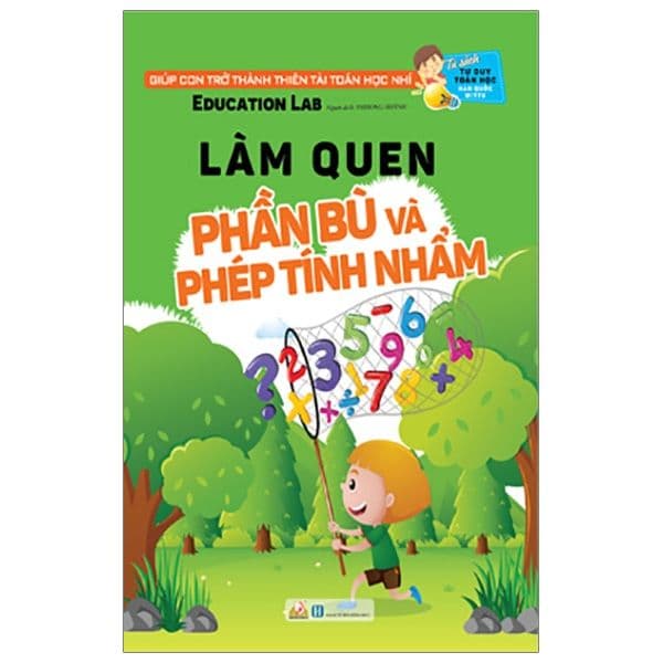 Tủ Sách Tư Duy Toán Học HQ - Làm Quen Phần Bù Và Phép Tính Nhẩm - Tư Lan