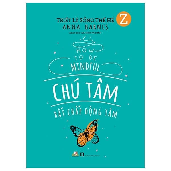 Triết Lý Sống Thế Hệ Z - Chú Tâm Bất Chấp Động Tâm - Làn