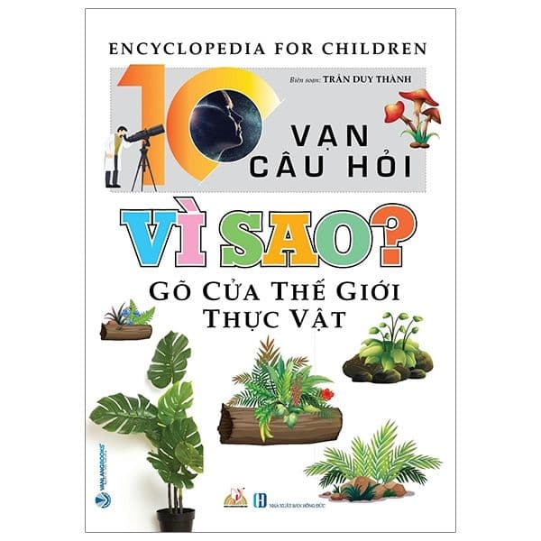 10 Vạn Câu Hỏi Vì Sao? Gõ Cửa Thế Giới Thực Vật - Go