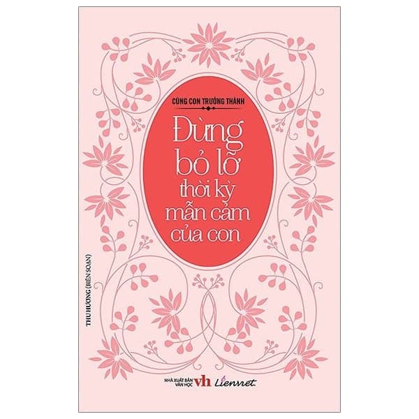 Cùng Con Trưởng Thành - Đừng Bỏ Lỡ Thời Kỳ Mẫn Cảm Của Con