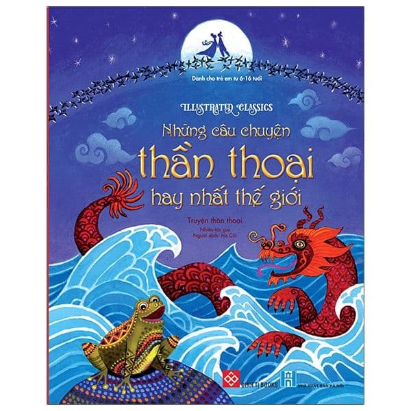 Illustrated Classics - Những Câu Chuyện Thần Thoại Hay Nhất Thế Giới - Chuyện