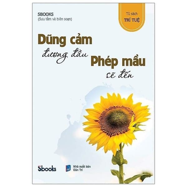 Dũng Cảm Đương Đầu Phép Màu Sẽ Đến - SBOOKS