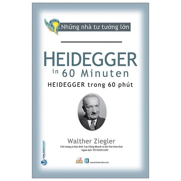 Những Nhà Tư Tưởng Lớn - Heidegger Trong 60 Phút - Tư Lan